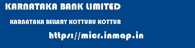 KARNATAKA BANK LIMITED  KARNATAKA BELLARY KOTTURU KOTTUR  micr code